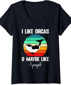 Womens I Like Orcas And Maybe Like 3 People For Orca Lover V-Neck T-Shirt